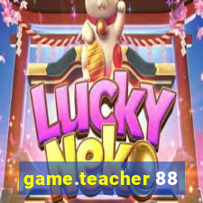 game.teacher 88